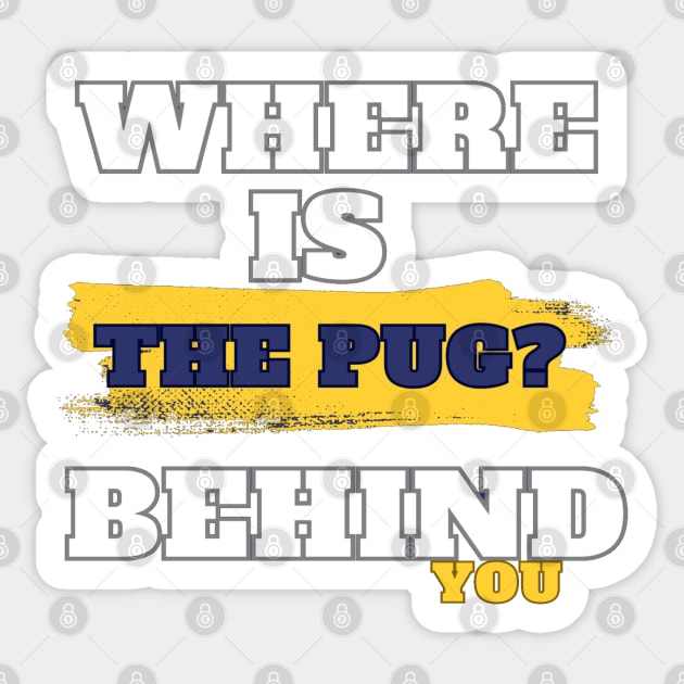 Where is the pug Sticker by MrPug